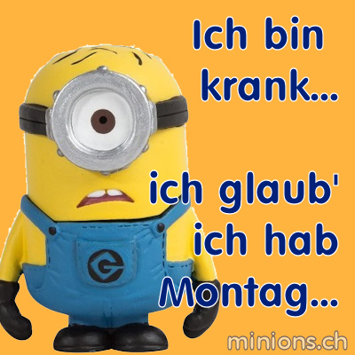 Ich bin krank…